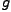 g